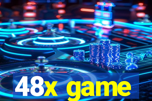 48x game